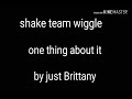 Shake Team Wiggle One Thing About It Ft Star
