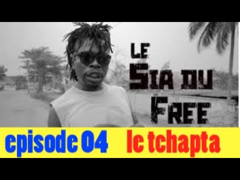 Le Sia du Free - Episode 4: Le Tchapta (Le chapitre)