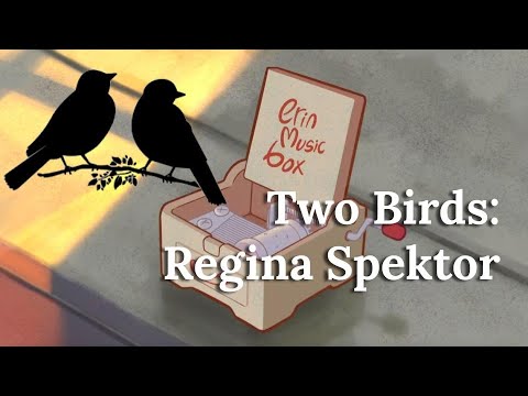 Two Birds - Regina Spektor [music box cover]