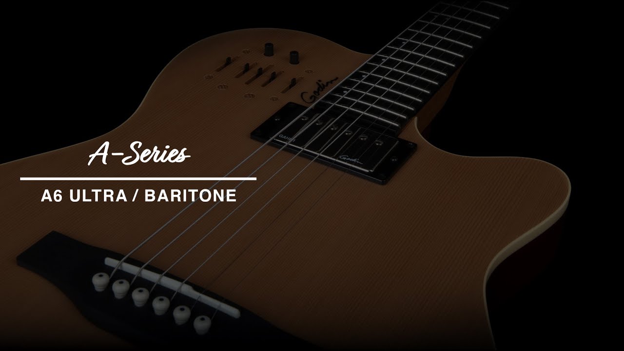 Godin A-Series: A6 Ultra & Baritone