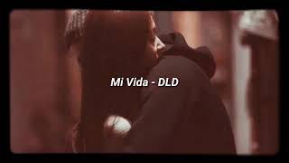 Mi Vida - DLD (Letra)