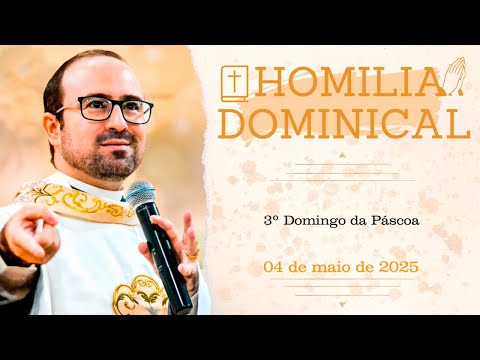 Homilia do Padre Wagner - Ele nos espera na margem... - 04/05/2025