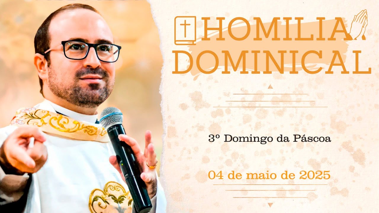 Homilia do Padre Wagner - Ele nos espera na margem... - 04/05/2025