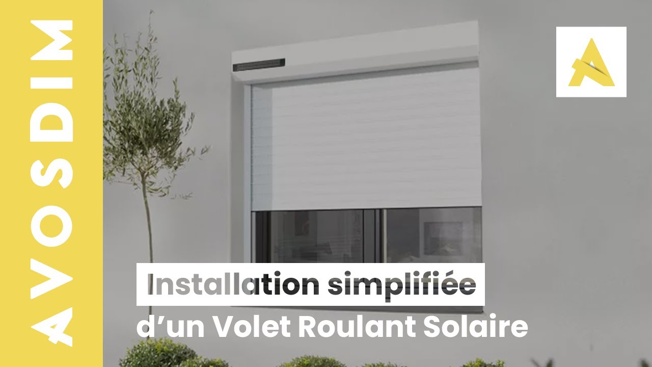 Comment installer un Volet Roulant Solaire AVOSDIM