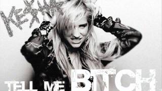 Ke$ha - Tell Me Bitch