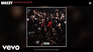 Mozzy - Who Want Problems (Audio)