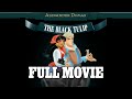 The Plan To Steal The Black Tulip Went Terribly Wrong Black Tulip Full Movie