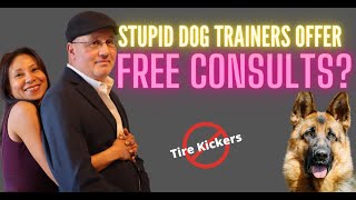 Stupid Dog Trainers Offer Free Consults?