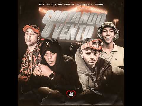 "Cortando o Vento" - MC Vitão do Savoy, Gabb MC, MC Harry, MC Lemos (DJ Alladin)