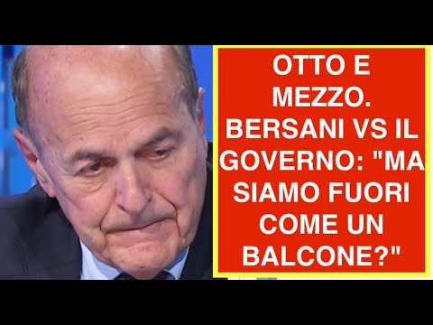 OTTO E MEZZO. BERSANI VS IL GOVERNO: "MA SIAMO FUORI COME UN BALCONE?"