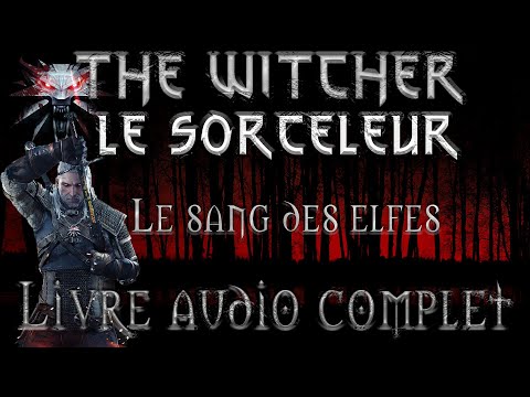 Livre audio vivant 🎧The Witcher 🎧 Le sang des elfes