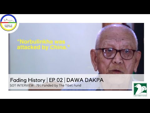 Fading History | EP 02 | DAWA DAKPA | SOT INTERVIEW : 79 | Funded by The Tibet Fund