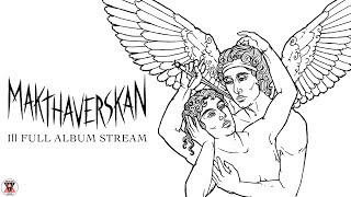 Makthaverskan - Ill (Full Album Stream)