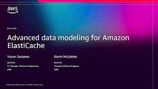 AWS re:Invent 2025 - Advanced data modeling for Amazon ElastiCache (DAT438)