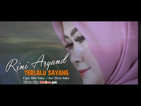 RINI ARYAND - TERLALU SAYANG