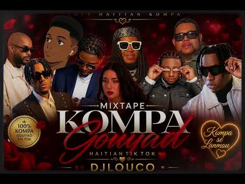 Mixtape Kompa Gouyad Haitian By DjLouco (Ti Doudou An Mwen) Vibe Kompa Tik Tok #mixtape #2026