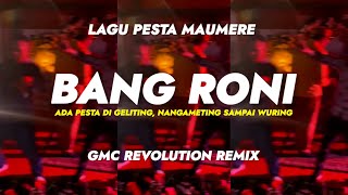 Download lagu BANG RONI ~ LAGU PESTA MAUMERE💃🏻 [ GMC REVOLUTION REMIX ] 2025 mp3