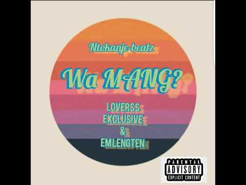 NtokanjeBeatz ft Loverss Exclusive & Em Lengten - WA MANG?