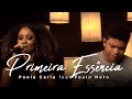 Primeira Essência Paola Carla Feat Paulo Neto