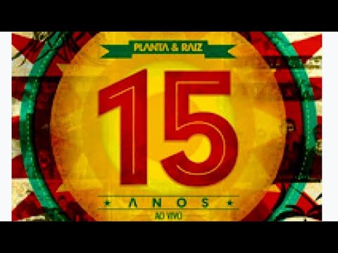 Planta & Raiz  - 15 anos  Vila Madalena  Álbum completo