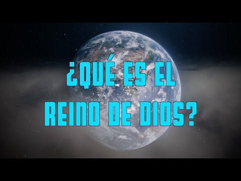 ¿Qué es el reino de Dios?