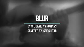 We Came As Romans - Blur Guitar Cover by Icee Guitar