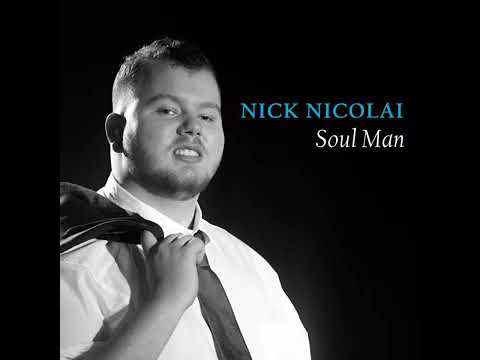 Nick Nicolai   Soul man