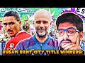 MAN CITY 4PEAT! [HUSAM RANT] WE ARE THE REAL BOTTLEJOBS!