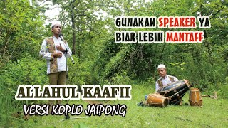 Download lagu ALLAHUL KAFI VERSI KOPLO JAIPONG mp3 Download lagu ALLAHUL KAFI VERSI KOPLO JAIPONG mp3