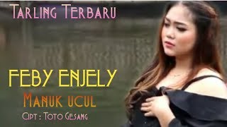 Download lagu TARLING TERBARU / FEBY ENJELY - MANUKE UCUL mp3