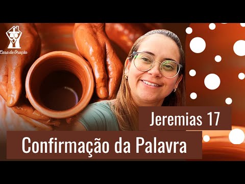 Jeremiah 17 Confirmation of the Word