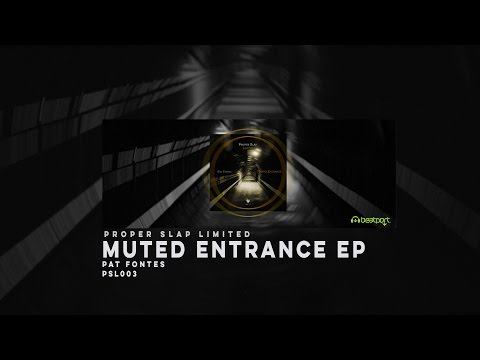 Pat Fontes - Muted Entrance ( Original Mix )