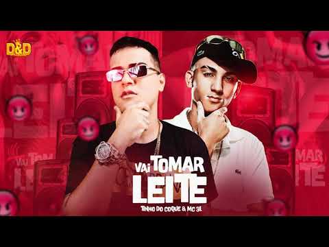 TINHO DO COQUE E MC 3L - VAI TOMAR LEITE (#BregaFunk)