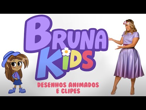 Bruna Kids - Desenhos Animados e Clipes - Diversão Para Crianças - Festa Infantil
