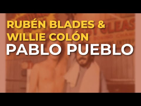 Rubén Blades & Willie Colón - Pablo Pueblo (Audio Oficial)