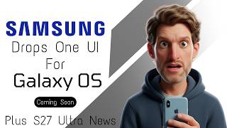 Samsung to Introduce Galaxy OS on Upcoming S27 Ultra News, Rumors, Display Bezel