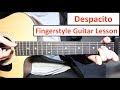 Despacito Fingerstyle Guitar Lesson Tutorial Luis Fonsi Daddy Yankee Justin Bieber Fingerstyle
