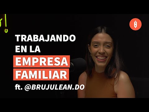 Trabajo en la empresa familiar: ¿ventaja o desafío? (Johanna Corporán / @brujulean.do) - LA NÓMINA