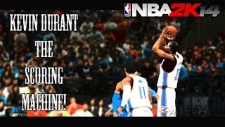 NBA 2k14 Kevin Durant MVP Mix - The Scoring Machine