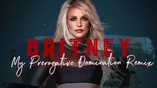Britney Spears - My Prerogative (Domination Remix)