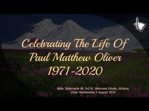 Celebrating The Life Of  Paul Matthew Oliver 1971-2020