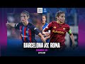 Barcelona x Roma | 2ª Mão Das Quartos-de-final Da UEFA Women’s Champions League