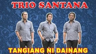 Download lagu Trio Santana - Tangiang Ni Dainang (  Music video ) mp3
