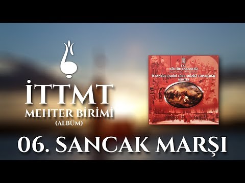 06. Sancak Marşı / İTTMT Mehter Birimi (Albüm)