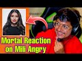 Mortal Reaction on Mili Angry 🔥✅