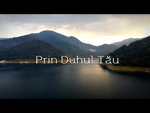 Prin Duhul Tău - Inima Închinării (Official Lyric Video)