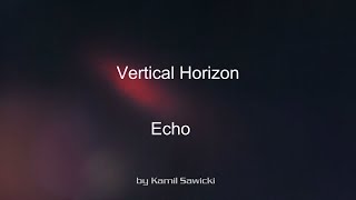 Vertical Horizon - Echo (Lyrics video)