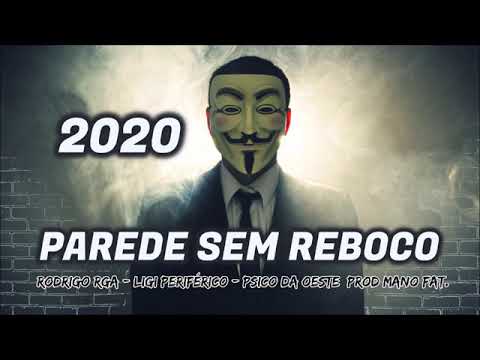 Rodrigo RGA ft. Ligi Periférico e Psico da Oeste - Parede Sem Reboco (2020)