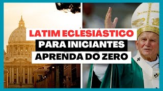 LATIM ECLESIÁSTICO PARA INICIANTES: Guia Completo de Pronúncia