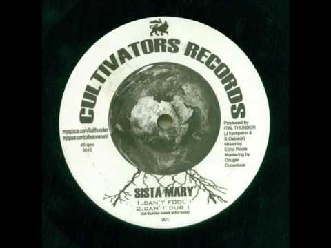 Sista Mary - Can't fool I + Dub (Ital Thunder meets Echo Roots) .wmv